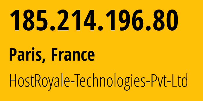 IP-адрес 185.214.196.80 (Париж, Иль-де-Франс, Франция) определить местоположение, координаты на карте, ISP провайдер AS203020 HostRoyale-Technologies-Pvt-Ltd // кто провайдер айпи-адреса 185.214.196.80