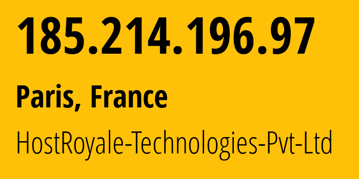 IP-адрес 185.214.196.97 (Париж, Иль-де-Франс, Франция) определить местоположение, координаты на карте, ISP провайдер AS203020 HostRoyale-Technologies-Pvt-Ltd // кто провайдер айпи-адреса 185.214.196.97