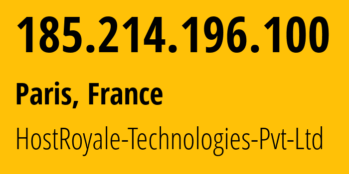 IP address 185.214.196.100 (Paris, Île-de-France, France) get location, coordinates on map, ISP provider AS203020 HostRoyale-Technologies-Pvt-Ltd // who is provider of ip address 185.214.196.100, whose IP address