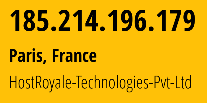 IP-адрес 185.214.196.179 (Париж, Иль-де-Франс, Франция) определить местоположение, координаты на карте, ISP провайдер AS203020 HostRoyale-Technologies-Pvt-Ltd // кто провайдер айпи-адреса 185.214.196.179