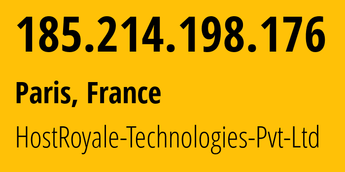 IP address 185.214.198.176 (Paris, Île-de-France, France) get location, coordinates on map, ISP provider AS203020 HostRoyale-Technologies-Pvt-Ltd // who is provider of ip address 185.214.198.176, whose IP address