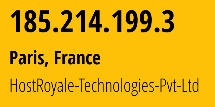 IP-адрес 185.214.199.3 (Париж, Иль-де-Франс, Франция) определить местоположение, координаты на карте, ISP провайдер AS203020 HostRoyale-Technologies-Pvt-Ltd // кто провайдер айпи-адреса 185.214.199.3