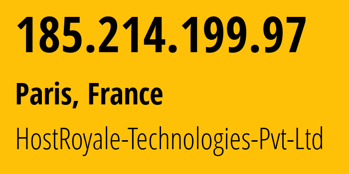 IP address 185.214.199.97 (Paris, Île-de-France, France) get location, coordinates on map, ISP provider AS203020 HostRoyale-Technologies-Pvt-Ltd // who is provider of ip address 185.214.199.97, whose IP address