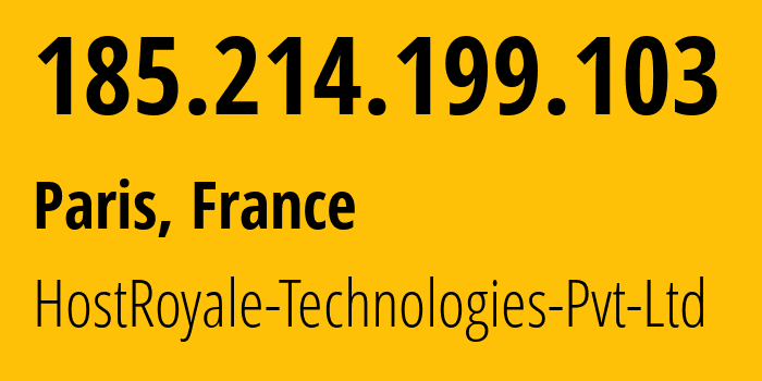 IP address 185.214.199.103 (Paris, Île-de-France, France) get location, coordinates on map, ISP provider AS203020 HostRoyale-Technologies-Pvt-Ltd // who is provider of ip address 185.214.199.103, whose IP address