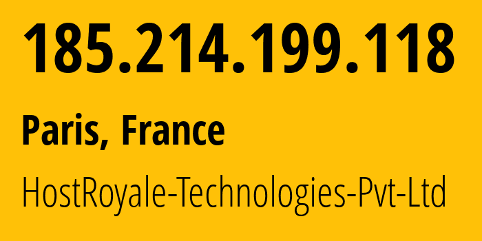 IP-адрес 185.214.199.118 (Париж, Иль-де-Франс, Франция) определить местоположение, координаты на карте, ISP провайдер AS203020 HostRoyale-Technologies-Pvt-Ltd // кто провайдер айпи-адреса 185.214.199.118