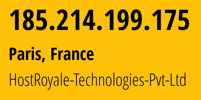 IP-адрес 185.214.199.175 (Париж, Иль-де-Франс, Франция) определить местоположение, координаты на карте, ISP провайдер AS203020 HostRoyale-Technologies-Pvt-Ltd // кто провайдер айпи-адреса 185.214.199.175