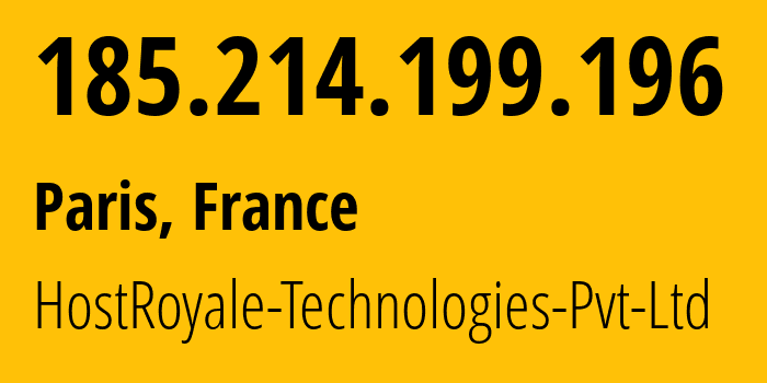 IP address 185.214.199.196 (Paris, Île-de-France, France) get location, coordinates on map, ISP provider AS203020 HostRoyale-Technologies-Pvt-Ltd // who is provider of ip address 185.214.199.196, whose IP address