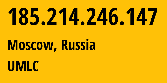 IP-адрес 185.214.246.147 (Москва, Москва, Россия) определить местоположение, координаты на карте, ISP провайдер AS48084 UMLC // кто провайдер айпи-адреса 185.214.246.147