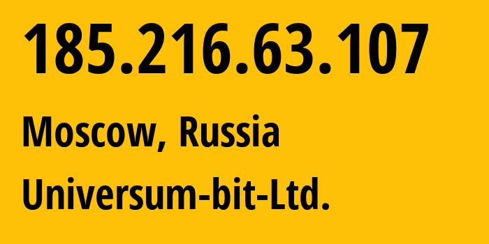 IP address 185.216.63.107 (Moscow, Moscow, Russia) get location, coordinates on map, ISP provider AS48822 Universum-bit-Ltd. // who is provider of ip address 185.216.63.107, whose IP address