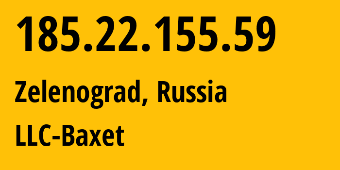 IP address 185.22.155.59 (Zelenograd, Moscow, Russia) get location, coordinates on map, ISP provider AS51659 LLC-Baxet // who is provider of ip address 185.22.155.59, whose IP address