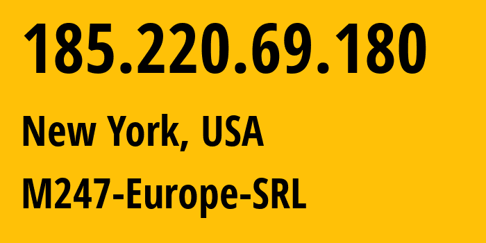 IP address 185.220.69.180 (New York, New York, USA) get location, coordinates on map, ISP provider AS9009 M247-Europe-SRL // who is provider of ip address 185.220.69.180, whose IP address