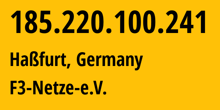 IP-адрес 185.220.100.241 (Хасфурт, Бавария, Германия) определить местоположение, координаты на карте, ISP провайдер AS205100 F3-Netze-e.V. // кто провайдер айпи-адреса 185.220.100.241