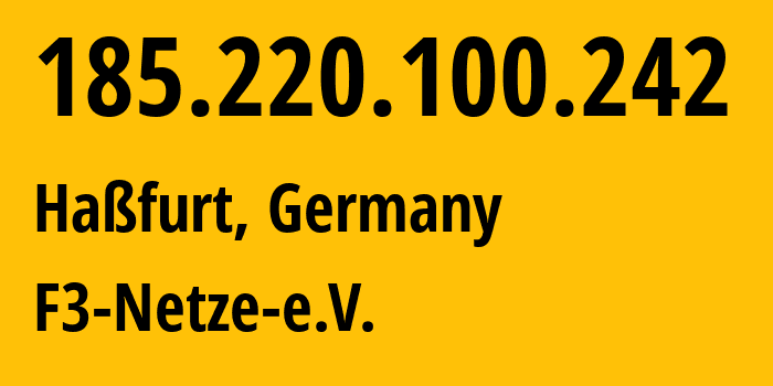 IP-адрес 185.220.100.242 (Хасфурт, Бавария, Германия) определить местоположение, координаты на карте, ISP провайдер AS205100 F3-Netze-e.V. // кто провайдер айпи-адреса 185.220.100.242