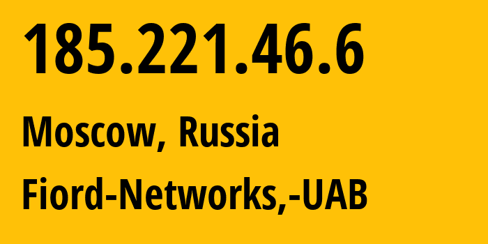 IP-адрес 185.221.46.6 (Москва, Москва, Россия) определить местоположение, координаты на карте, ISP провайдер AS28917 Fiord-Networks,-UAB // кто провайдер айпи-адреса 185.221.46.6