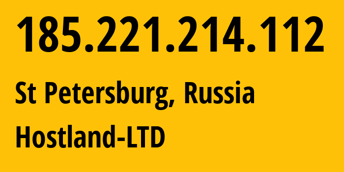 IP-адрес 185.221.214.112 (Санкт-Петербург, Санкт-Петербург, Россия) определить местоположение, координаты на карте, ISP провайдер AS62082 Hostland-LTD // кто провайдер айпи-адреса 185.221.214.112