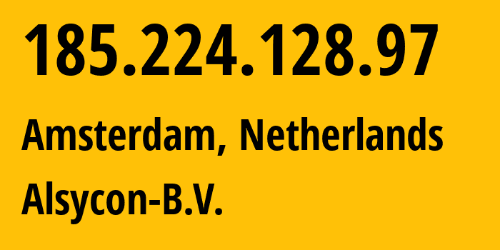 IP-адрес 185.224.128.97 (Амстердам, Северная Голландия, Нидерланды) определить местоположение, координаты на карте, ISP провайдер AS49870 Alsycon-B.V. // кто провайдер айпи-адреса 185.224.128.97