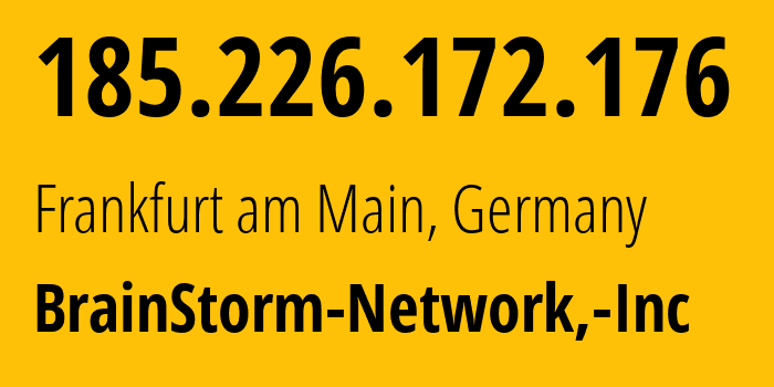 IP-адрес 185.226.172.176 (Франкфурт, Гессен, Германия) определить местоположение, координаты на карте, ISP провайдер AS136258 BrainStorm-Network,-Inc // кто провайдер айпи-адреса 185.226.172.176