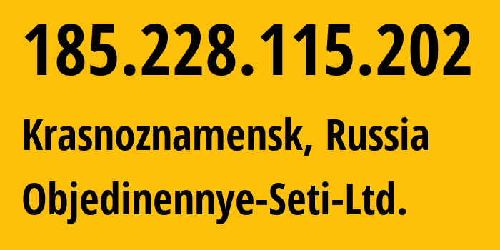 IP address 185.228.115.202 (Krasnoznamensk, Kaliningrad Oblast, Russia) get location, coordinates on map, ISP provider AS198539 Objedinennye-Seti-Ltd. // who is provider of ip address 185.228.115.202, whose IP address