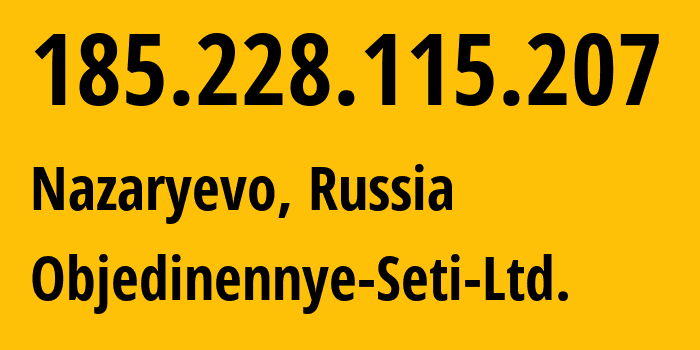 IP-адрес 185.228.115.207 (Краснознаменск, Московская область, Россия) определить местоположение, координаты на карте, ISP провайдер AS198539 Objedinennye-Seti-Ltd. // кто провайдер айпи-адреса 185.228.115.207