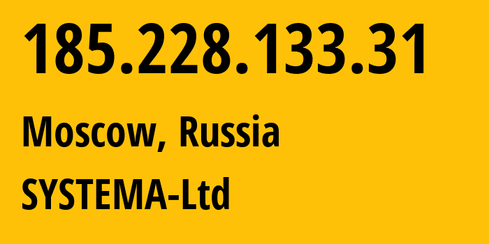 IP-адрес 185.228.133.31 (Москва, Москва, Россия) определить местоположение, координаты на карте, ISP провайдер AS57354 SYSTEMA-Ltd // кто провайдер айпи-адреса 185.228.133.31