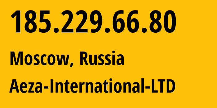 IP-адрес 185.229.66.80 (Москва, Москва, Россия) определить местоположение, координаты на карте, ISP провайдер AS210644 Aeza-International-LTD // кто провайдер айпи-адреса 185.229.66.80