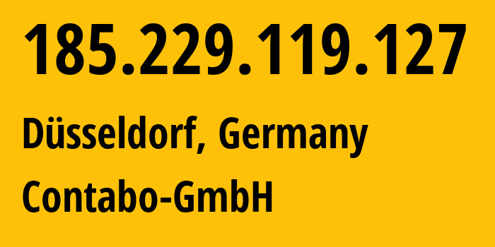IP-адрес 185.229.119.127 (Дюссельдорф, Северный Рейн-Вестфалия, Германия) определить местоположение, координаты на карте, ISP провайдер AS51167 Contabo-GmbH // кто провайдер айпи-адреса 185.229.119.127