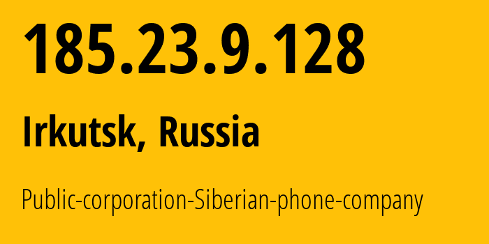 IP-адрес 185.23.9.128 (Иркутск, Иркутская Область, Россия) определить местоположение, координаты на карте, ISP провайдер AS51645 Public-corporation-Siberian-phone-company // кто провайдер айпи-адреса 185.23.9.128