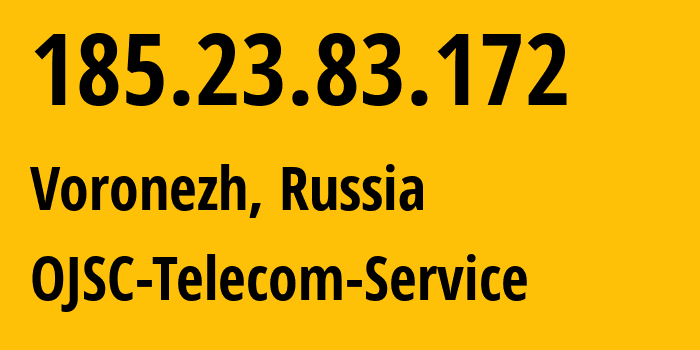 IP address 185.23.83.172 (Voronezh, Voronezh Oblast, Russia) get location, coordinates on map, ISP provider AS60840 OJSC-Telecom-Service // who is provider of ip address 185.23.83.172, whose IP address