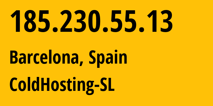 IP-адрес 185.230.55.13 (Барселона, Каталония, Испания) определить местоположение, координаты на карте, ISP провайдер AS197795 ColdHosting-SL // кто провайдер айпи-адреса 185.230.55.13