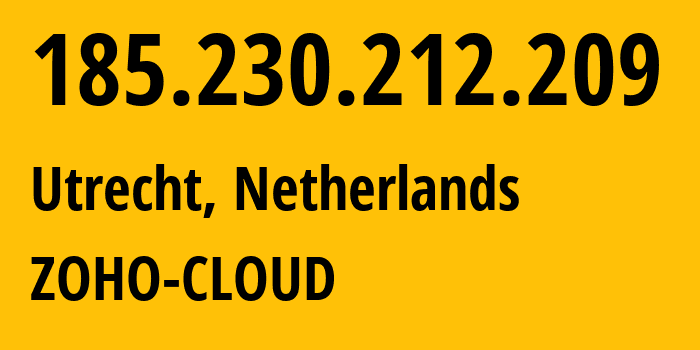 IP address 185.230.212.209 (Utrecht, Utrecht, Netherlands) get location, coordinates on map, ISP provider AS205111 ZOHO-CLOUD // who is provider of ip address 185.230.212.209, whose IP address