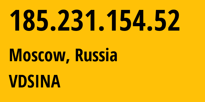 IP address 185.231.154.52 (Moscow, Moscow, Russia) get location, coordinates on map, ISP provider AS48282 VDSINA // who is provider of ip address 185.231.154.52, whose IP address