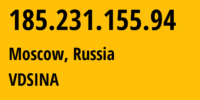 IP address 185.231.155.94 (Moscow, Moscow, Russia) get location, coordinates on map, ISP provider AS48282 VDSINA // who is provider of ip address 185.231.155.94, whose IP address