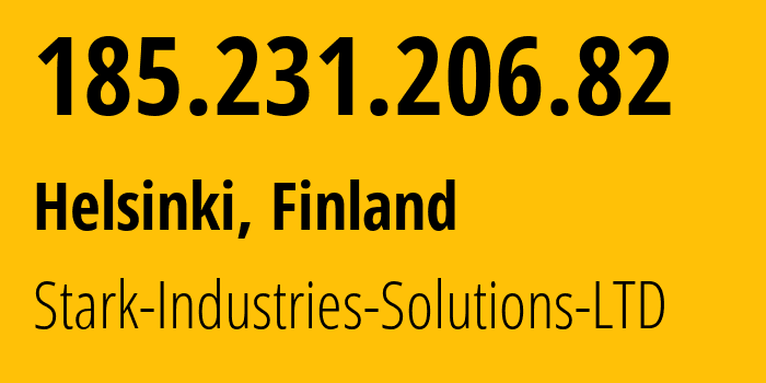 IP address 185.231.206.82 (Helsinki, Uusimaa, Finland) get location, coordinates on map, ISP provider AS44477 Stark-Industries-Solutions-LTD // who is provider of ip address 185.231.206.82, whose IP address