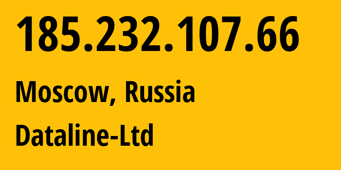 IP-адрес 185.232.107.66 (Москва, Москва, Россия) определить местоположение, координаты на карте, ISP провайдер AS49063 Dataline-Ltd // кто провайдер айпи-адреса 185.232.107.66