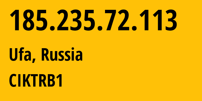 IP-адрес 185.235.72.113 (Уфа, Башкортостан, Россия) определить местоположение, координаты на карте, ISP провайдер AS204925 CIKTRB1 // кто провайдер айпи-адреса 185.235.72.113