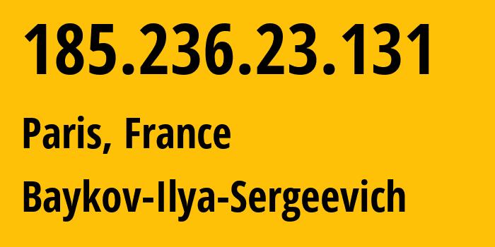 IP-адрес 185.236.23.131 (Париж, Иль-де-Франс, Франция) определить местоположение, координаты на карте, ISP провайдер AS41745 Baykov-Ilya-Sergeevich // кто провайдер айпи-адреса 185.236.23.131