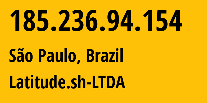 IP-адрес 185.236.94.154 (Сан-Паулу, Сан-Паулу, Бразилия) определить местоположение, координаты на карте, ISP провайдер AS262287 Latitude.sh-LTDA // кто провайдер айпи-адреса 185.236.94.154