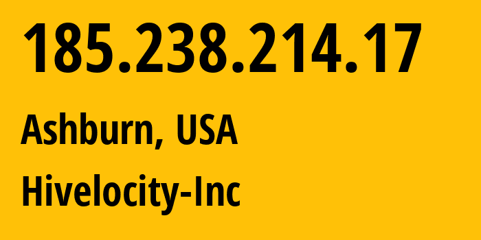 IP address 185.238.214.17 (Ashburn, Virginia, USA) get location, coordinates on map, ISP provider AS61317 Hivelocity-Inc // who is provider of ip address 185.238.214.17, whose IP address