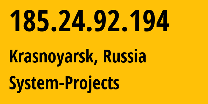 IP-адрес 185.24.92.194 (Красноярск, Красноярский Край, Россия) определить местоположение, координаты на карте, ISP провайдер AS60879 System-Projects // кто провайдер айпи-адреса 185.24.92.194