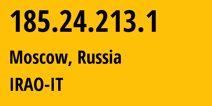 IP address 185.24.213.1 (Moscow, Moscow, Russia) get location, coordinates on map, ISP provider AS60864 IRAO-IT // who is provider of ip address 185.24.213.1, whose IP address