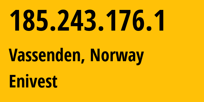 IP-адрес 185.243.176.1 (Vassenden, Вестланн, Норвегия) определить местоположение, координаты на карте, ISP провайдер AS35132 Enivest // кто провайдер айпи-адреса 185.243.176.1