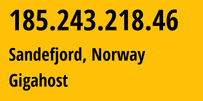 IP address 185.243.218.46 (Sandefjord, Vestfold, Norway) get location, coordinates on map, ISP provider AS56655 TerraHost-AS // who is provider of ip address 185.243.218.46, whose IP address