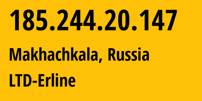 IP address 185.244.20.147 (Makhachkala, Dagestan, Russia) get location, coordinates on map, ISP provider AS47895 LTD-Erline // who is provider of ip address 185.244.20.147, whose IP address