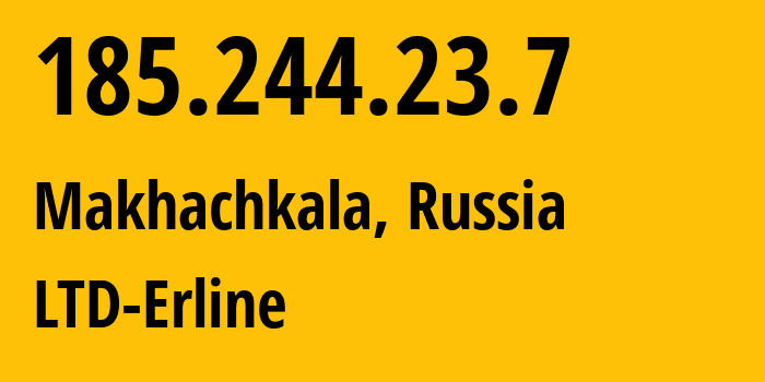 IP-адрес 185.244.23.7 (Махачкала, Дагестан, Россия) определить местоположение, координаты на карте, ISP провайдер AS47895 LTD-Erline // кто провайдер айпи-адреса 185.244.23.7