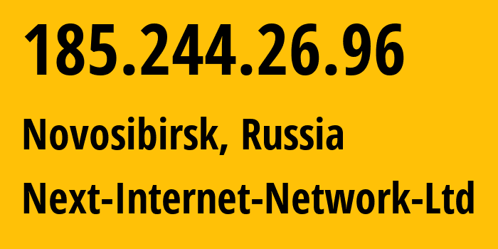 IP-адрес 185.244.26.96 (Новосибирск, Новосибирская Область, Россия) определить местоположение, координаты на карте, ISP провайдер AS216361 Next-Internet-Network-Ltd // кто провайдер айпи-адреса 185.244.26.96