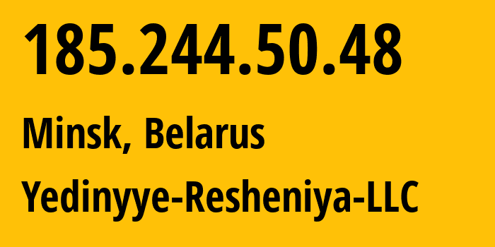 IP-адрес 185.244.50.48 (Минская Область, Минская Область, Беларусь) определить местоположение, координаты на карте, ISP провайдер AS215272 Yedinyye-Resheniya-LLC // кто провайдер айпи-адреса 185.244.50.48