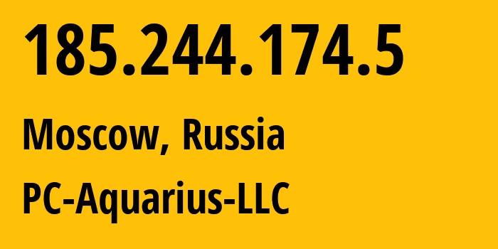 IP-адрес 185.244.174.5 (Москва, Москва, Россия) определить местоположение, координаты на карте, ISP провайдер AS215997 PC-Aquarius-LLC // кто провайдер айпи-адреса 185.244.174.5