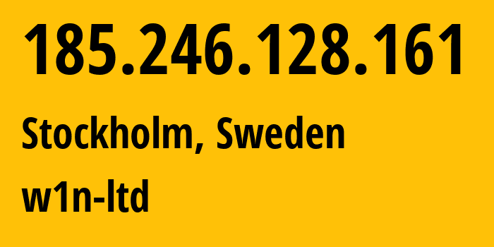 IP-адрес 185.246.128.161 (Стокгольм, Stockholm County, Швеция) определить местоположение, координаты на карте, ISP провайдер AS42237 w1n-ltd // кто провайдер айпи-адреса 185.246.128.161