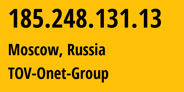 IP-адрес 185.248.131.13 (Москва, Москва, Россия) определить местоположение, координаты на карте, ISP провайдер AS204634 TOV-Onet-Group // кто провайдер айпи-адреса 185.248.131.13