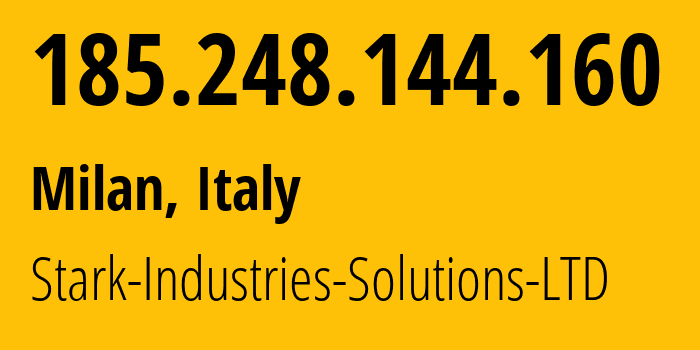 IP address 185.248.144.160 (Milan, Lombardy, Italy) get location, coordinates on map, ISP provider AS44477 Stark-Industries-Solutions-LTD // who is provider of ip address 185.248.144.160, whose IP address